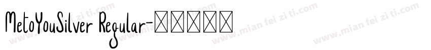 MetoYouSilver Regular字体转换